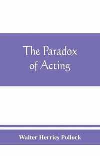 The paradox of acting