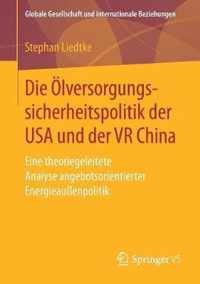 Die OElversorgungssicherheitspolitik Der USA Und Der VR China