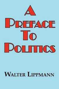 A Preface to Politics