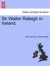 Sir Walter Raleigh in Ireland.