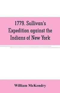 1779. Sullivan's expedition against the Indians of New York