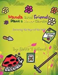 Wanda and Friends Plant a Flower Garden