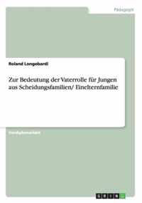 Zur Bedeutung der Vaterrolle fur Jungen aus Scheidungsfamilien/ Einelternfamilie