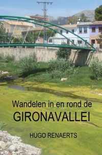 Wandelen in en rond de Gironavallei