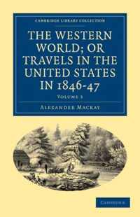 The Western World; Or Travels In The United States In 1846-47