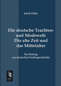 Die Deutsche Trachten- Und Modewelt