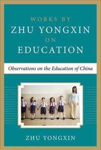 Observations On The Education Of China (Works By Zhu Yongxin