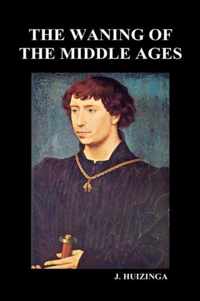 The Waning of the Middle Ages (Hardback)