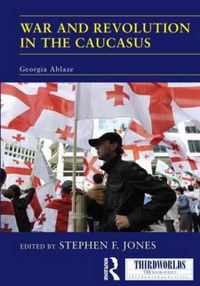 War and Revolution in the Caucasus