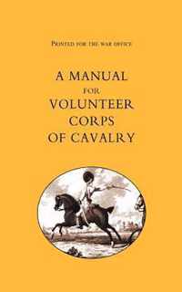 Printed for the War Office - A Manual for Volunteer Corps of Cavalry (1803)