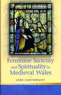 Feminine Sanctity in Medieval Wales