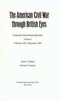 The American Civil War Through British Eyes v. 3; February 1863-December 1865