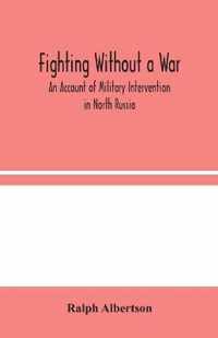 Fighting Without a War