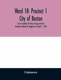 Ward 18- Precinct 1; City of Boston; List of residents 20 Years of Age and Over (Females Indicted by Dagger) As of April 1, 1926