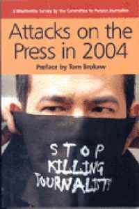 Attacks on the Press in 2004