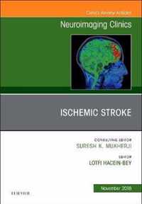 Ischemic Stroke, An Issue of Neuroimaging Clinics of North America