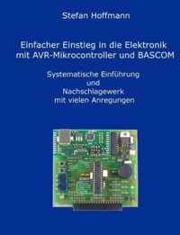 Einfacher Einstieg in die Elektronik mit AVR-Mikrocontroller und BASCOM