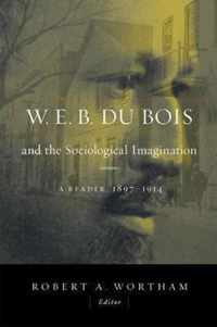 W.E.B. Du Bois and the Sociological Imagination