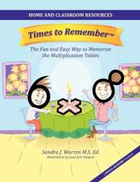 Times To Remember, The Fun and Easy Way to Memorize The Multiplication Tables