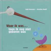 Waar Ik Was Toen Ik Nog Niet Geboren Was