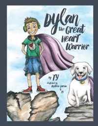Dylan the great heart warrior.