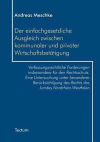 Der einfachgesetzliche Ausgleich zwischen kommunaler und privater Wirtschaftsbetätigung