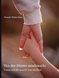 Von der Mutter missbraucht