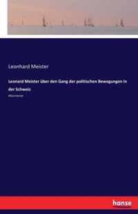 Leonard Meister uber den Gang der politischen Bewegungen in der Schweiz