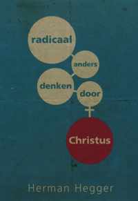 Radicaal Anders Denken Door Christus