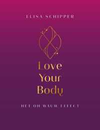 Love Your Body - Elisa Schipper - Paperback (9789464377262)