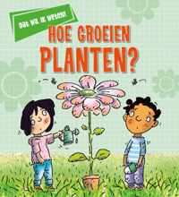 Dat wil ik weten!  -   Hoe groeien planten?