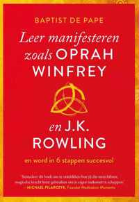 Leer manifesteren zoals Oprah Winfrey en J.K. Rowling