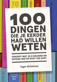 100 Dingen Die Je Eerder Had Willen Weten