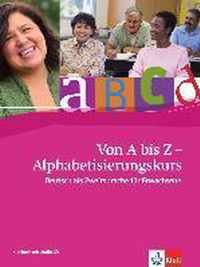 Von A bis Z - Alphabetisierungskurs für Erwachsene. Kursbuch + Audio-CD A1