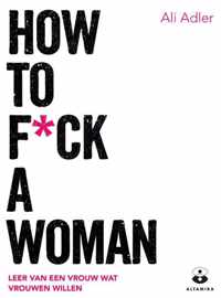 How to f*ck a woman