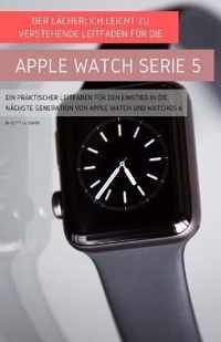 Der Lacherlich Leicht Zu Verstehende Leitfaden Fur Die Apple Watch Serie 5