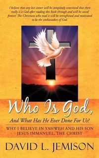 Who Is God, And What Has He Ever Done For Us?