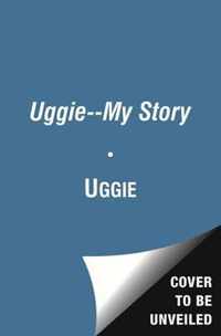 Uggie--My Story