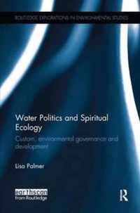 Water Politics and Spiritual Ecology: Custom, Environmental Governance and Development