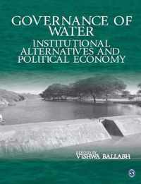 Governance of Water: Institutional Alternatives and Political Economy