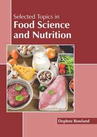 Selected Topics in Food Science and Nutrition