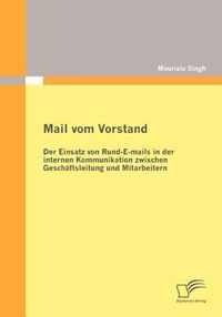 Mail vom Vorstand: Der Einsatz von Rund-E-mails in der internen Kommunikation zwischen Geschäftsleitung und Mitarbeitern