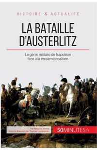 La bataille d'Austerlitz: Le génie militaire de Napoléon face à la troisième coalition