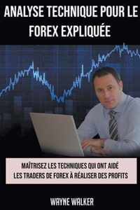 Analyse Technique Pour le Forex Expliquee