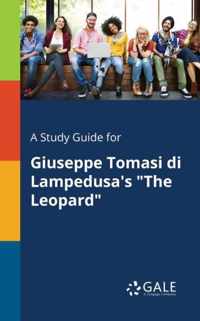 A Study Guide for Giuseppe Tomasi di Lampedusa's The Leopard
