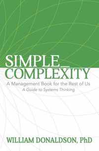 Simple_Complexity: A Management Book For The Rest of Us