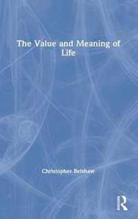 The Value and Meaning of Life