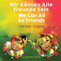 We Can All Be Friends (German-English)