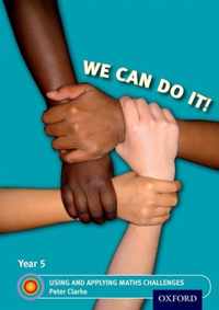 We Can Do It! Year 5 Using and Applying Maths Challenges