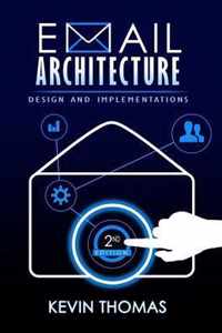 Email Architecture, Design, and Implementations, 2nd Edition